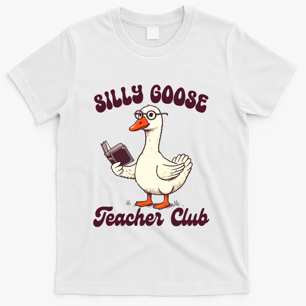 Teacher Teaching Back To School Silly Goose Teacher Club Gift T-Shirt - White