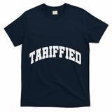 Tariffied Tariff Ied Funny Trump Economic Tariffs War T-Shirt - Navy