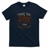 Take the Risk Then Take a Nap by Tobe Fonseca - Navy