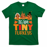 Turkey Thanksgiving TeamTiny Turkeys Nurse Fall NICU Nurse T-Shirt - Green