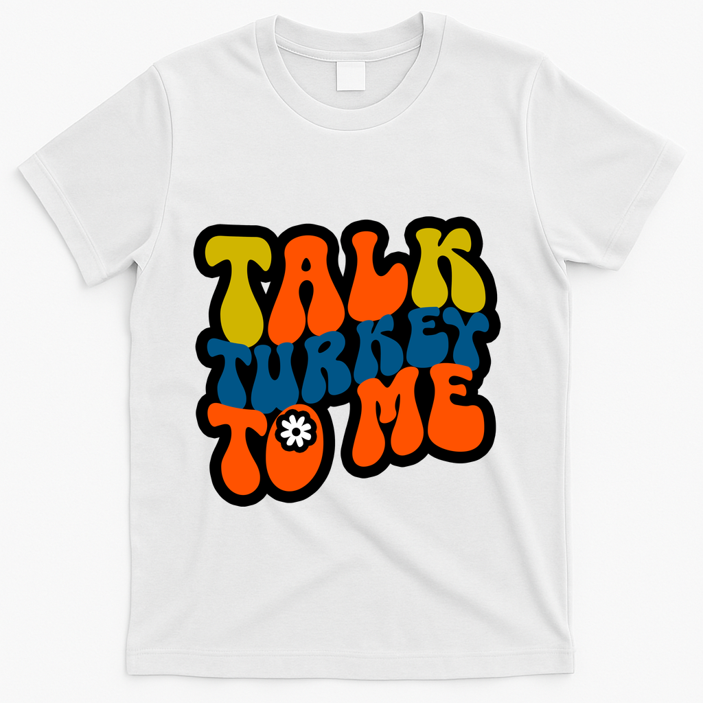 Talk Turkey To Me T-Shirt - White