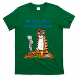 The Tiger Who Came For A Pint T-Shirt