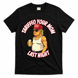 Trump Tariffied Your Mom Last Night Beer Funny T-Shirt - Black