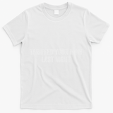 Trump Tariffed Your Mom Last Night T-Shirt - White