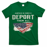 Trump Won 2024 Justice Is Coming Deport Them All Wall T-Shirt - Green