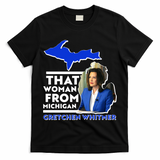That Woman From Michigan Gretchen Whitmer T-Shirt
