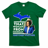 That Woman From Michigan Gretchen Whitmer T-Shirt
