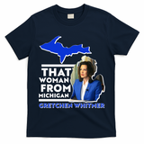 That Woman From Michigan Gretchen Whitmer T-Shirt