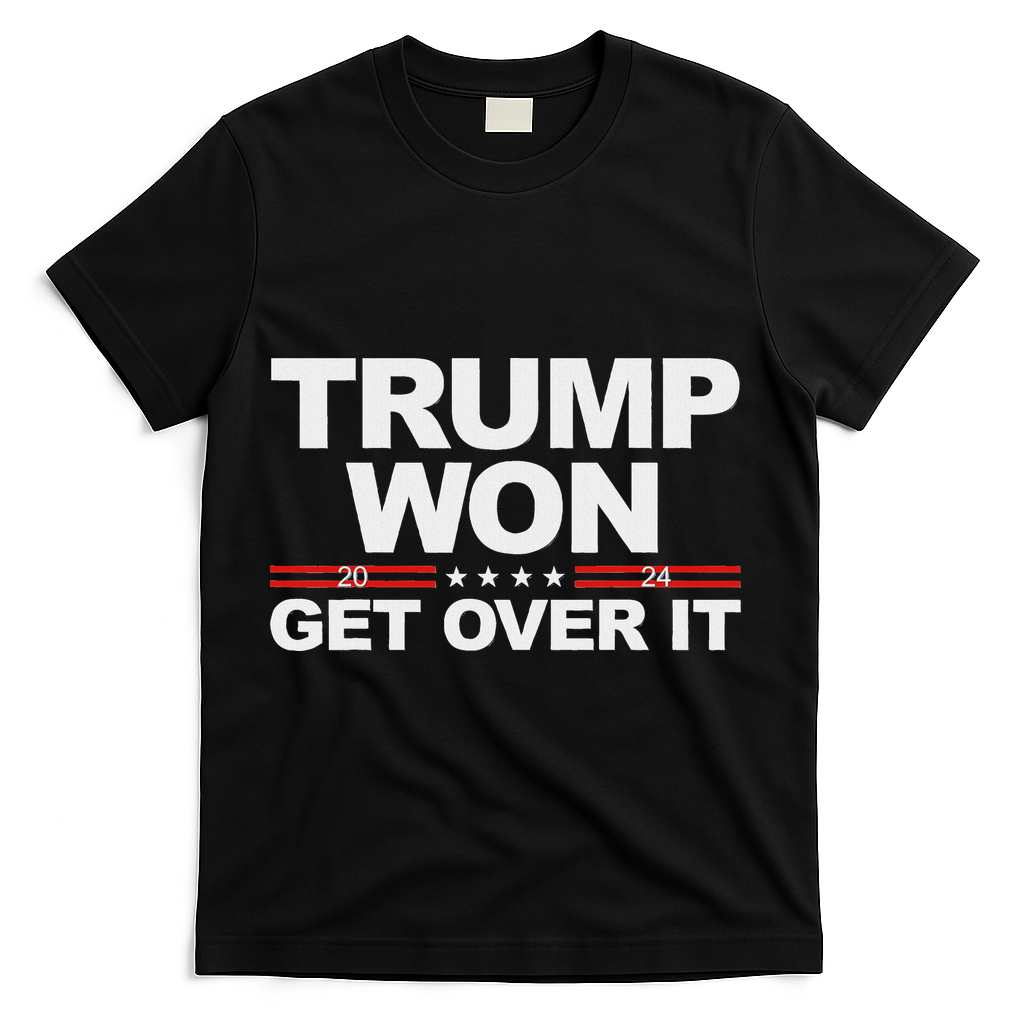 Trump Won Get Over It Trump 2024 Election T-Shirt - Black