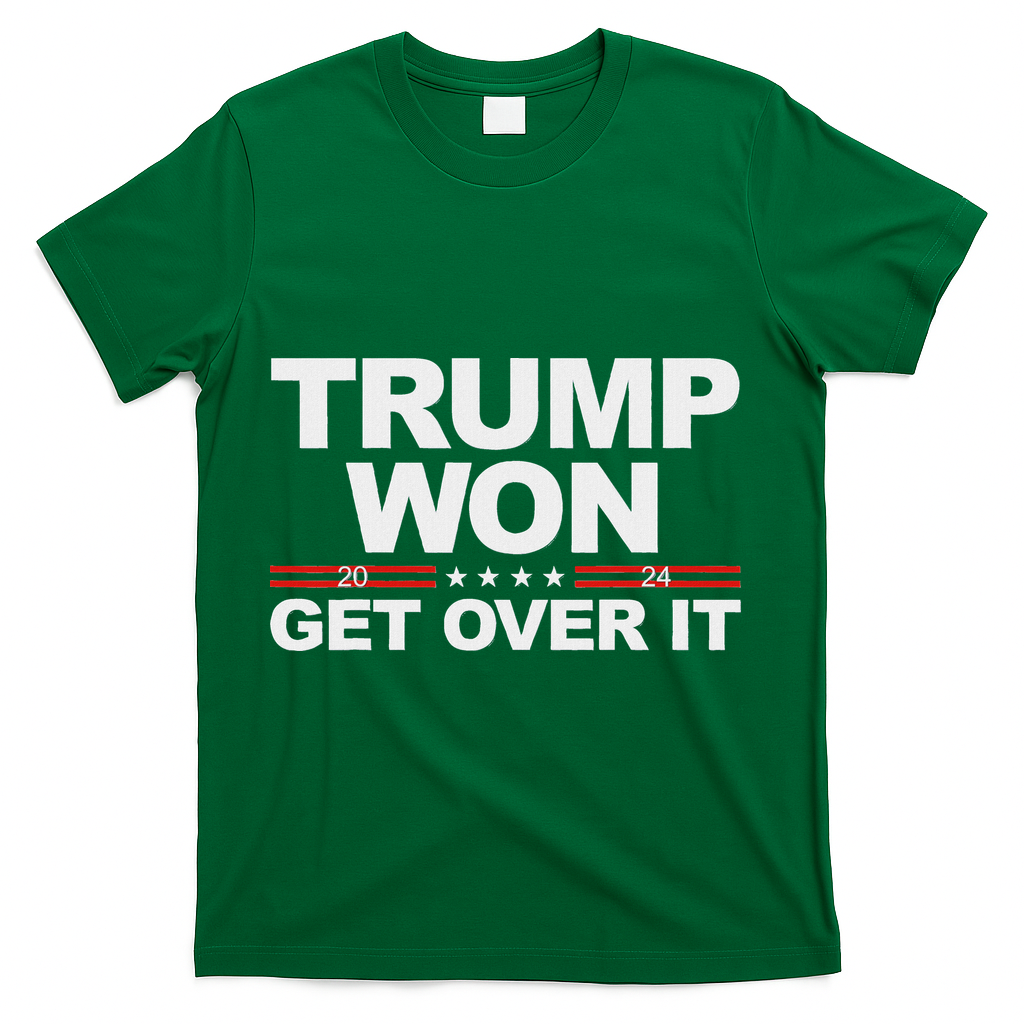 Trump Won Get Over It Trump 2024 Election T-Shirt - Green