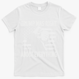 Trump Was Right About Everything American Flag 45 47 T-Shirt - White