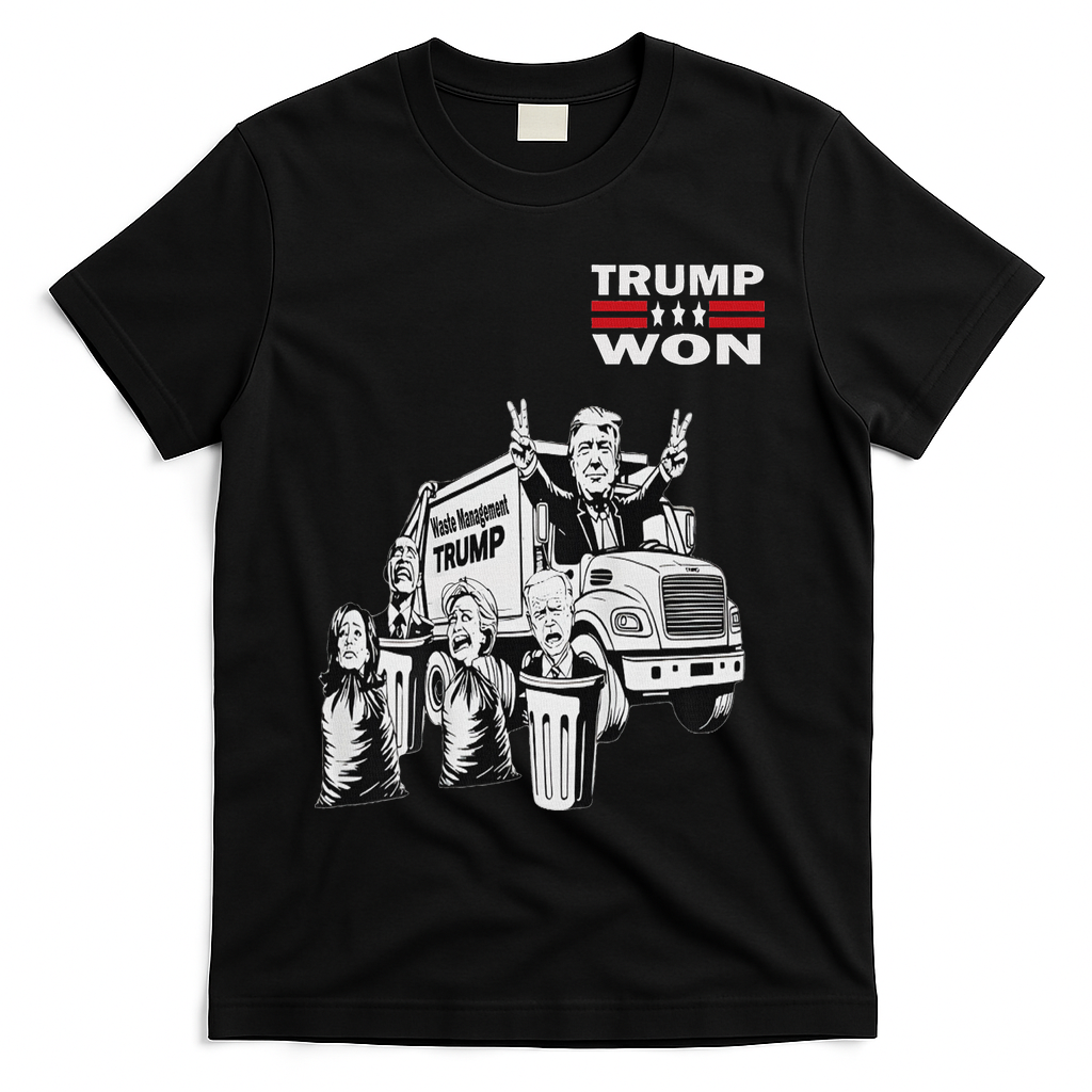 Trump Won Trump Waste Management Funny Trump Garbage Truck T-Shirt - Black