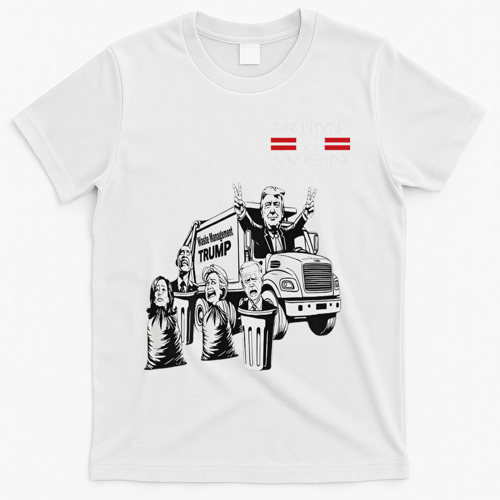 Trump Won Trump Waste Management Funny Trump Garbage Truck T-Shirt - White