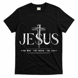 The Way The Truth The Life Jesus T-Shirt