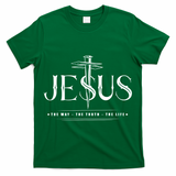 The Way The Truth The Life Jesus T-Shirt