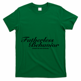 Fatherless Behavior Except My Dad Loves Me T-Shirt
