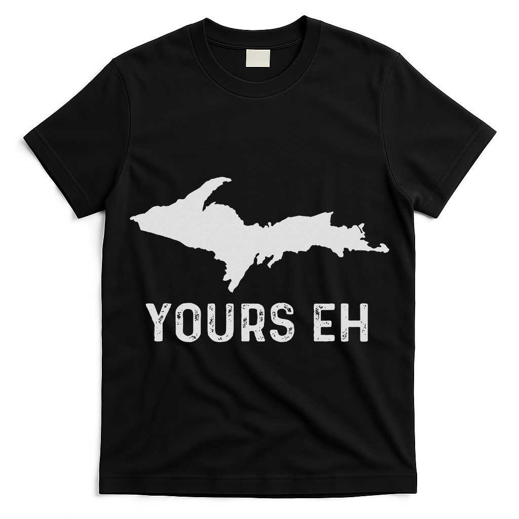 Upper Peninsula Michigan Gifts Funny Up Yours Eh T-Shirt
