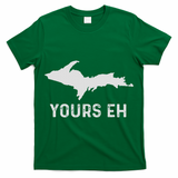 Upper Peninsula Michigan Gifts Funny Up Yours Eh T-Shirt