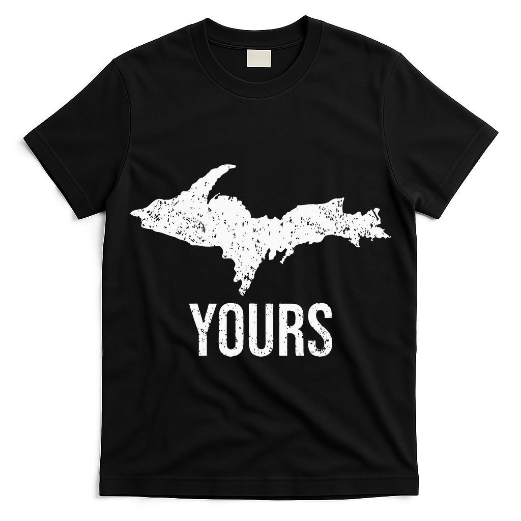 Upper Peninsula UP Yours Yooper Pride Michigan Roots T-Shirt