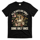 Vintage All Plants Are Edible Some Only Once T-Shirt - Black