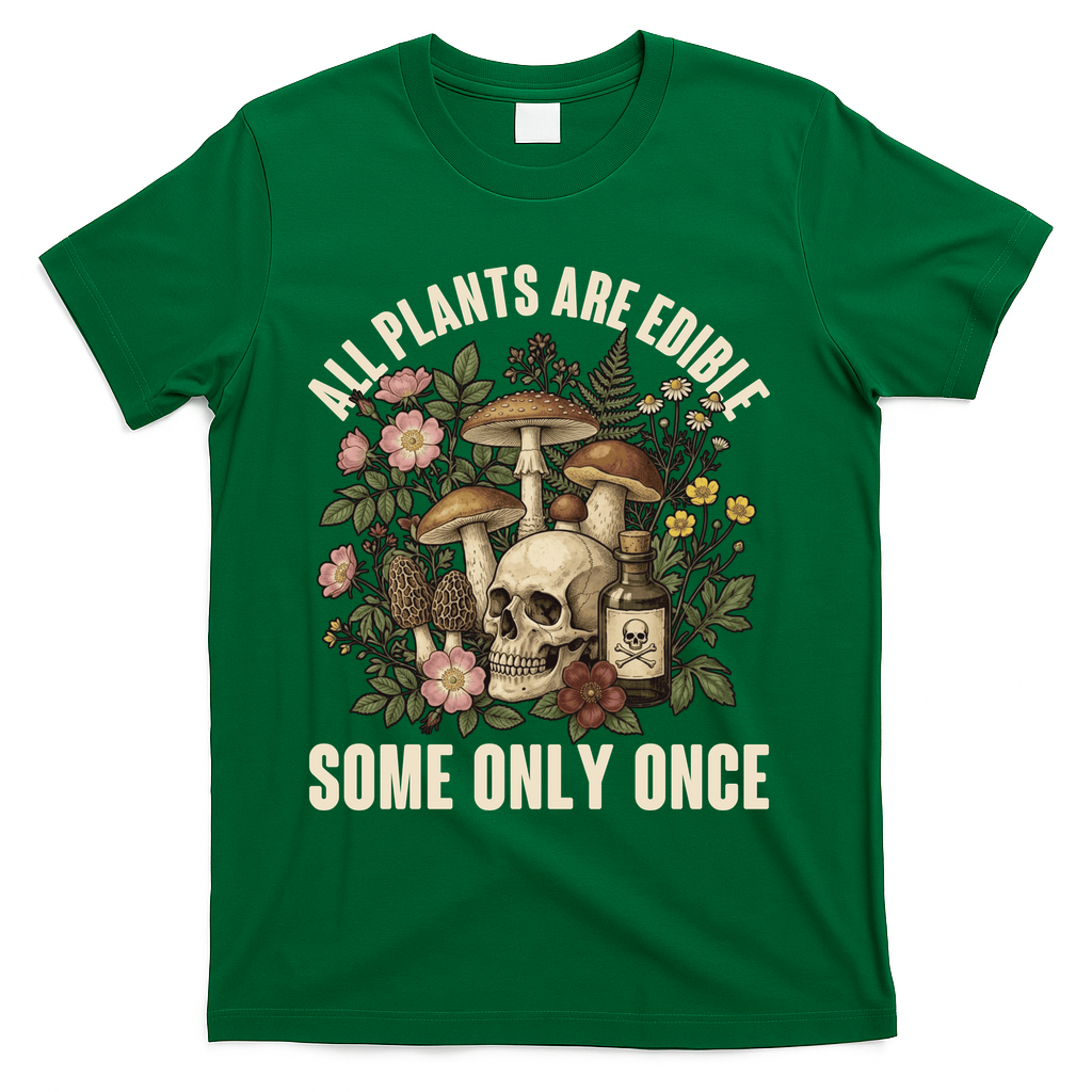 Vintage All Plants Are Edible Some Only Once T-Shirt - Green