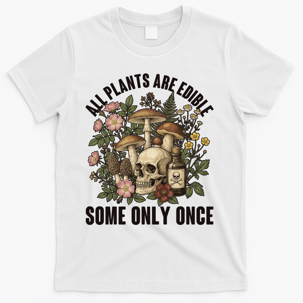 Vintage All Plants Are Edible Some Only Once T-Shirt - White