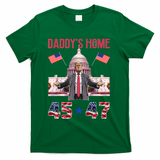 Vintage Daddys Home Trump 4547 Inauguration Day 2025 T-Shirt - Green