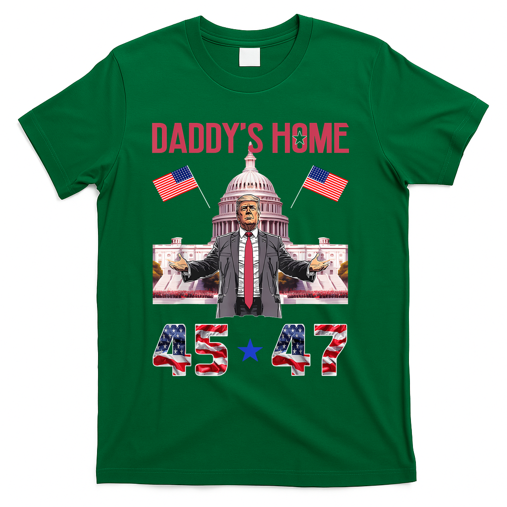 Vintage Daddys Home Trump 4547 Inauguration Day 2025 T-Shirt - Green