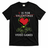 V Is For Video Games Anti Valentines T-Shirt
