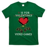 V Is For Video Games Anti Valentines T-Shirt