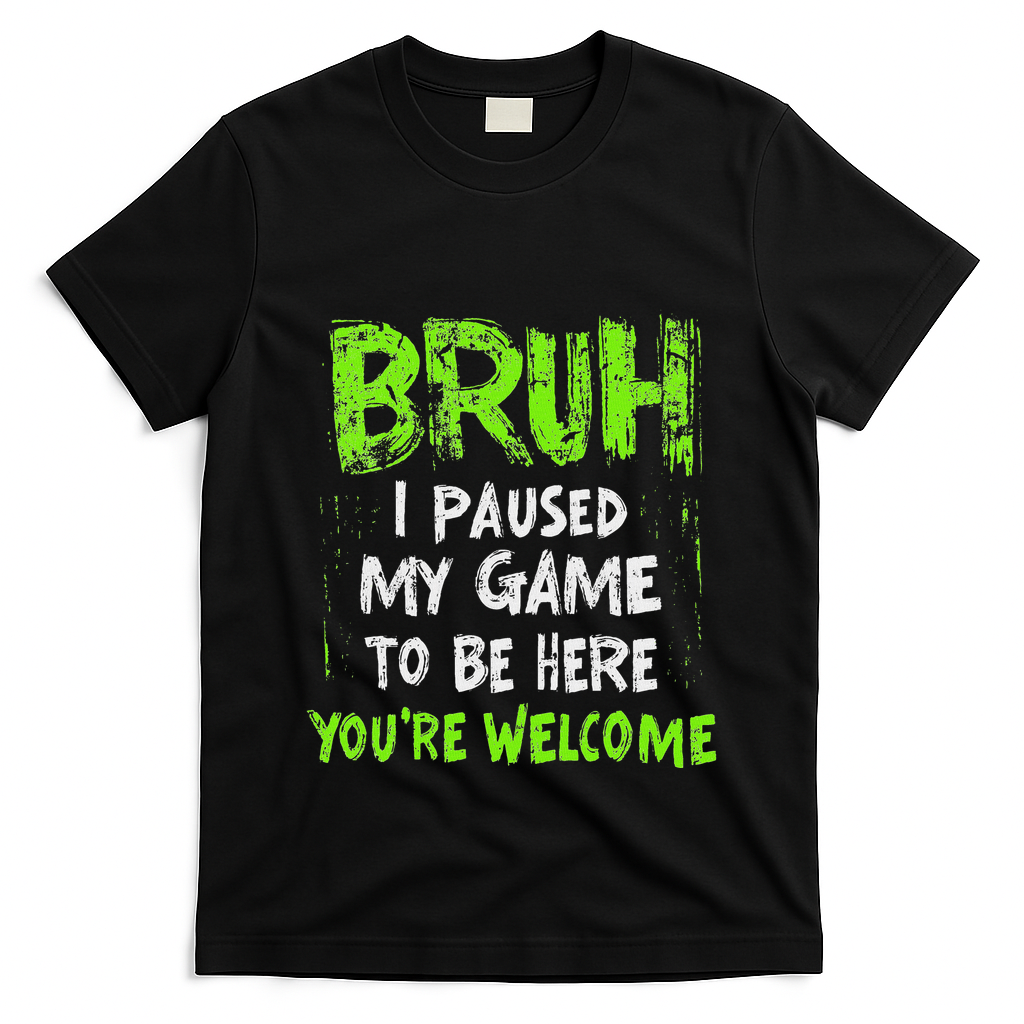 Video Gamer Bruh I Paused My Game Gaming T-Shirt