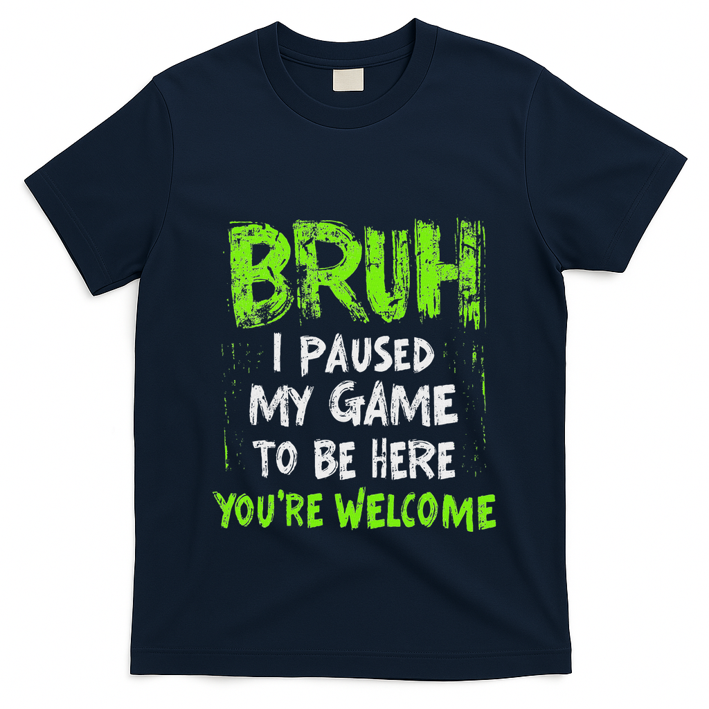Video Gamer Bruh I Paused My Game Gaming T-Shirt