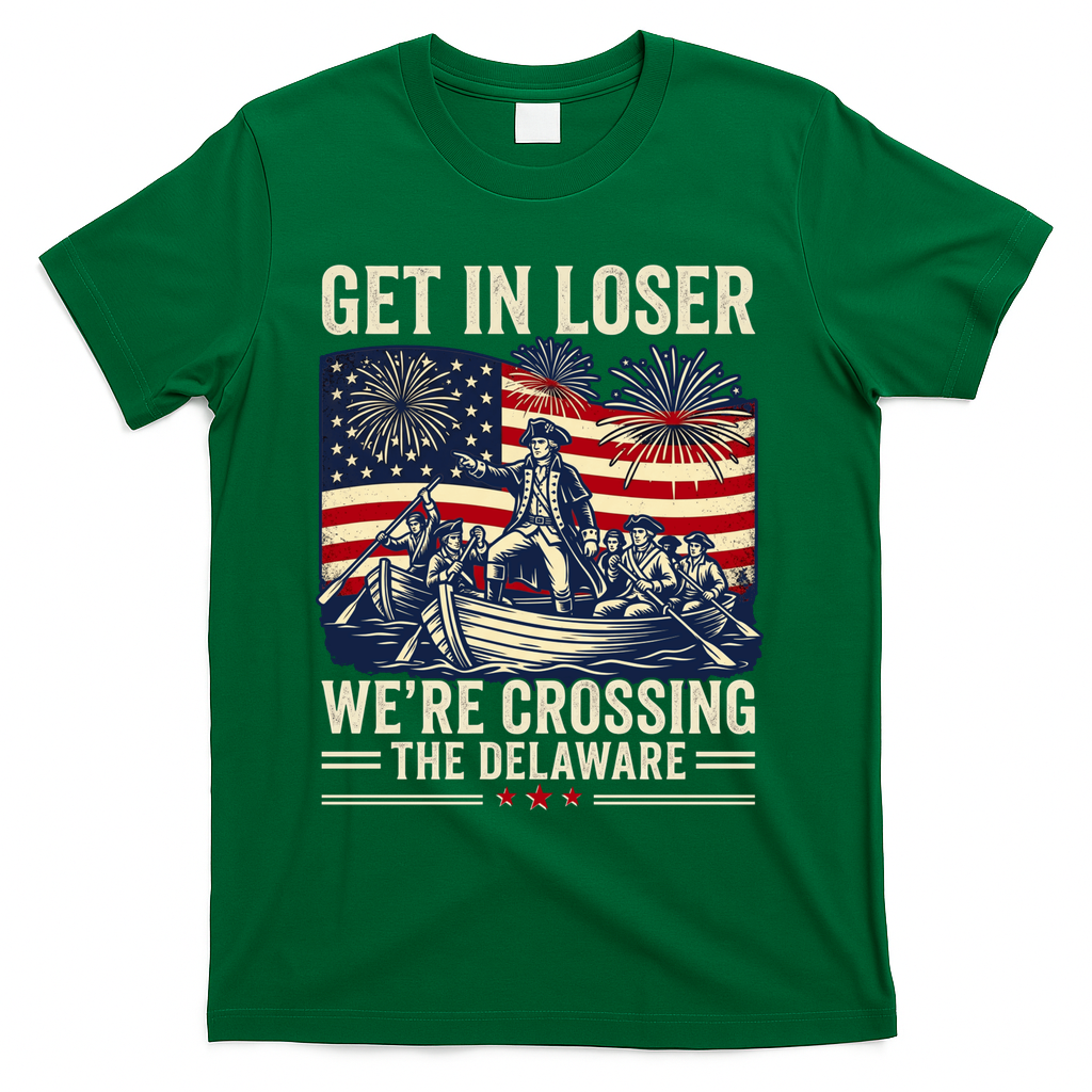 Vintage Get In Loser We're Crossing The Delaware T-Shirt - Green