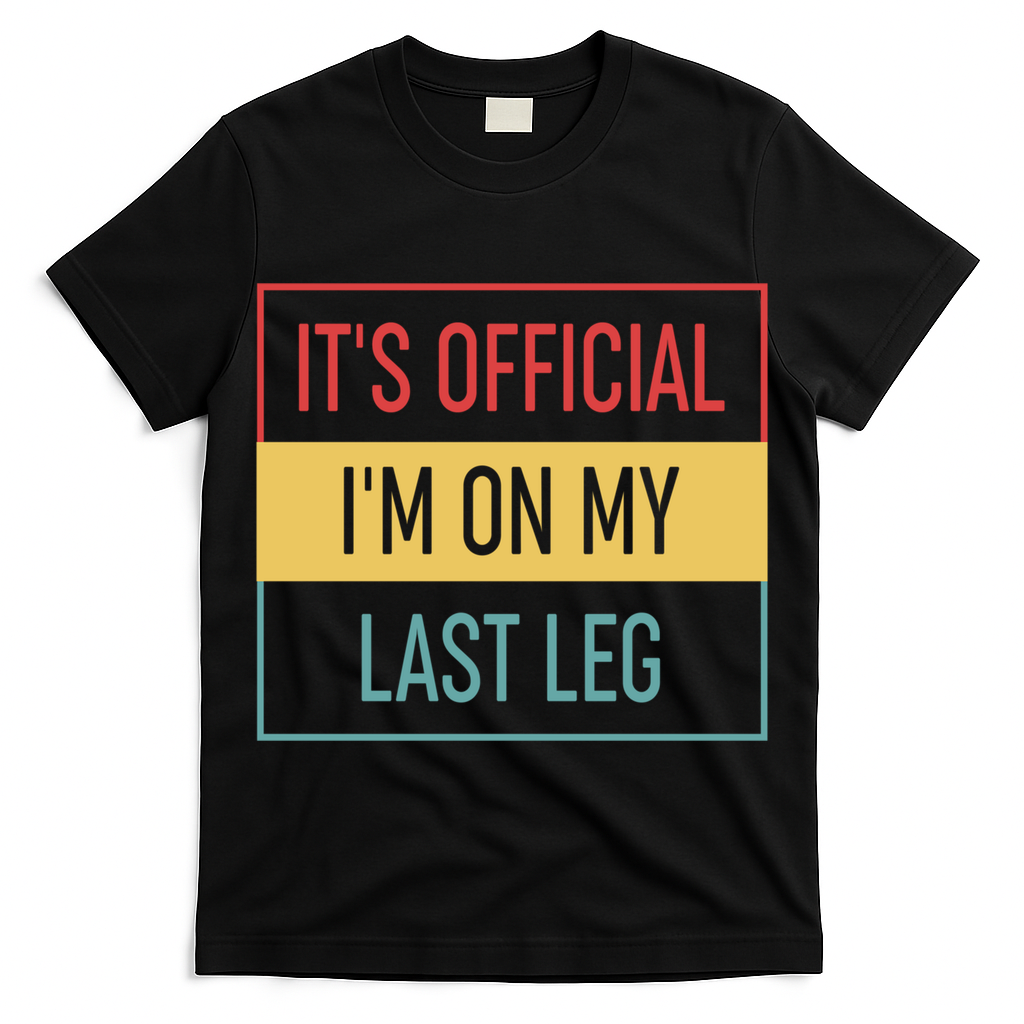 Vintage Its Im On My Last Leg Funny Amputee Great Gift T-Shirt