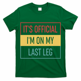 Vintage Its Im On My Last Leg Funny Amputee Great Gift T-Shirt