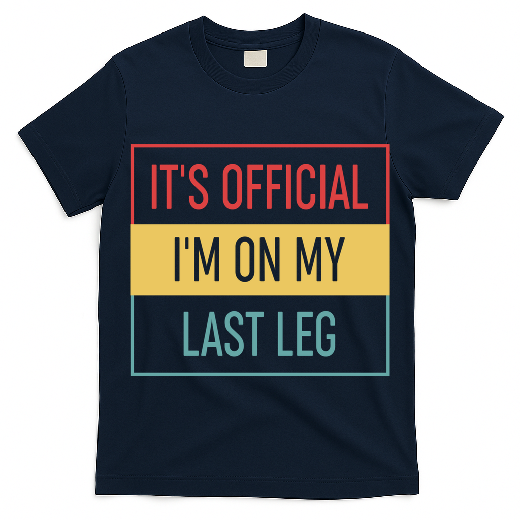 Vintage Its Im On My Last Leg Funny Amputee Great Gift T-Shirt