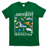 We Are All Different Swim Together Teacher Students Classmates T-Shirt - Green