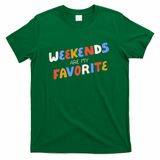 Weekends Are My Favorite Colorful - Green