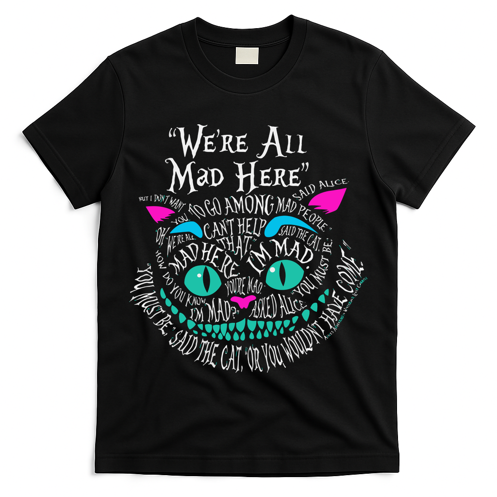 We_re All Mad Here Wonderland Cheshire Cat Love Cats T-Shirt
