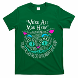 We_re All Mad Here Wonderland Cheshire Cat Love Cats T-Shirt