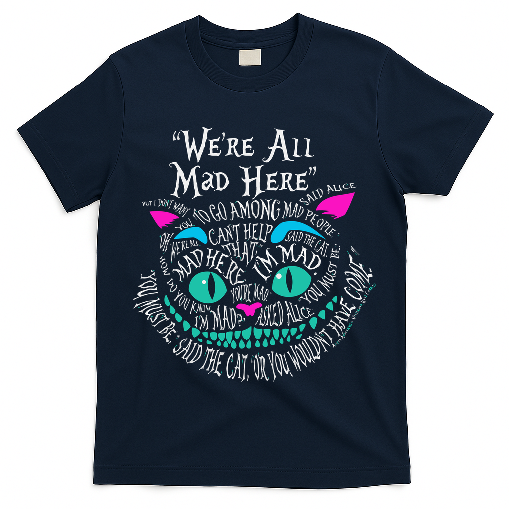 We_re All Mad Here Wonderland Cheshire Cat Love Cats T-Shirt