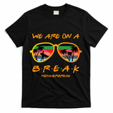 We Are On Summer Break Schools Out T-Shirt - Black