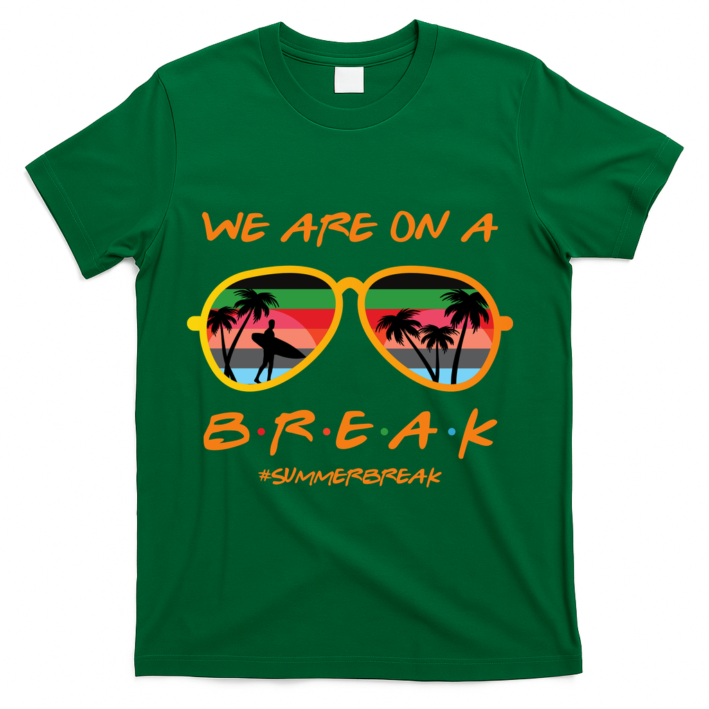 We Are On Summer Break Schools Out T-Shirt - Green