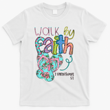 Walk By Faith Flip Flops Christian Jesus Bible Verse Summer T-Shirt - White