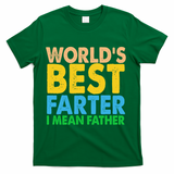 World's Best Farter Funny Humor Dad Fathers Day T-Shirt - Green