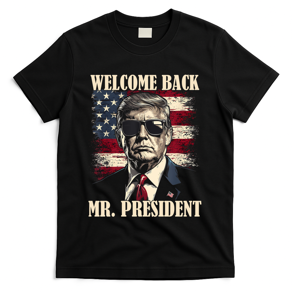 Welcome Back Mr President Donald Trump Victory T-Shirt - Black