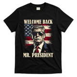 Welcome Back Mr President Donald Trump Victory T-Shirt - Black