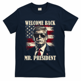 Welcome Back Mr President Donald Trump Victory T-Shirt - Navy