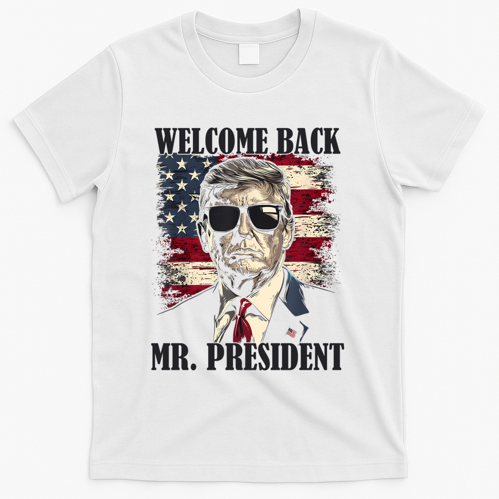 Welcome Back Mr President Donald Trump Victory T-Shirt - White