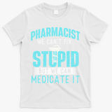We Can Medicate It Pharmacist Pharmacy Technician Medicine T-Shirt - White